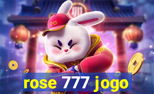 rose 777 jogo